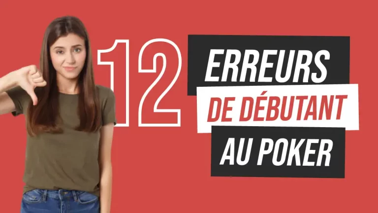 12 erreurs de débutant à éviter au poker