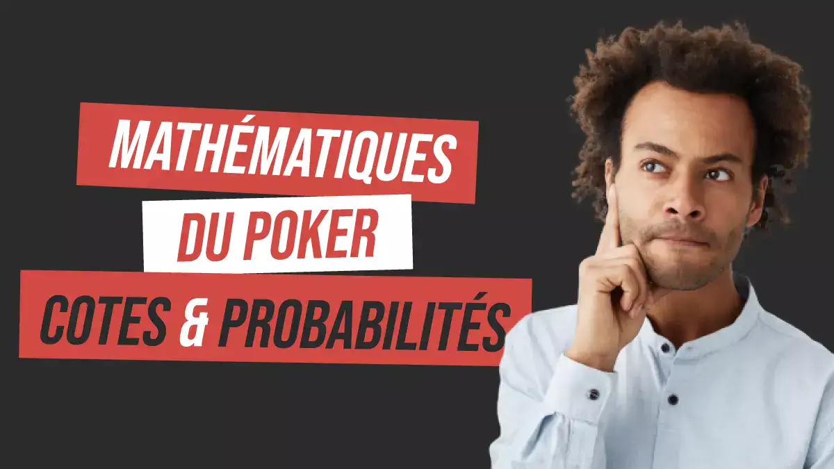 Mathématiques du poker : cotes et probabilités