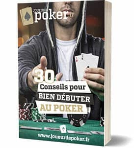 EBOOK GRATUIT
30 CONSEILS POUR BIEN DÉBUTER AU POKER