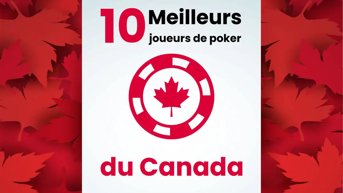 Les meilleurs joueurs de poker canadiens de tous les temps