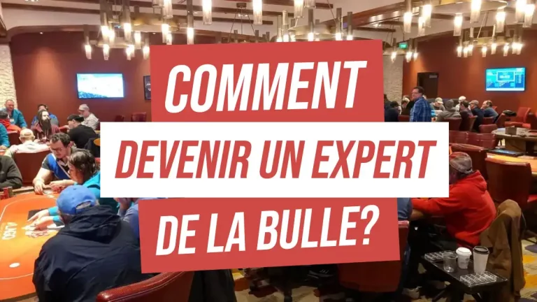 Comment devenir un expert de la bulle dans un tournoi de poker ?